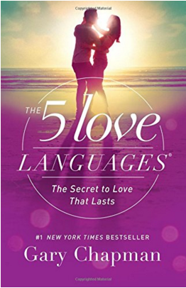 The Five Love Languages: The Secret to Love that Lasts By Gary Chapman