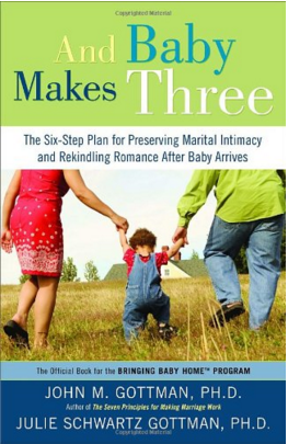 And Baby Makes Three By John Gottman and Julie Schwartz Gottman
