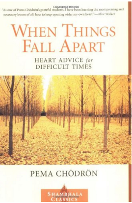 When Things Fall Apart: Heart Advice for Difficult Times By Pema Chodran